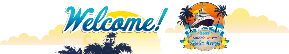 2027 ARCO ampm Dealer Meeting
